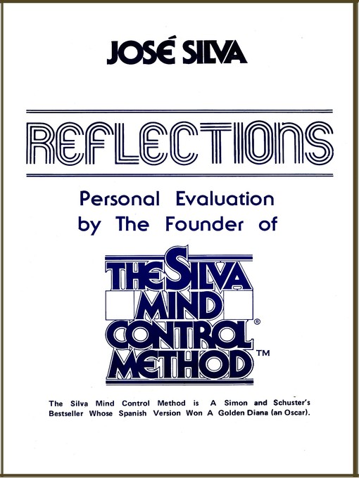 Title details for Reflections, Personal Evaluation by the Founder of the Silva Mind Control Method by Jose Silva - Available